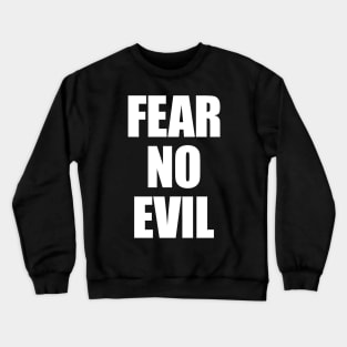 Fear No Evil Crewneck Sweatshirt